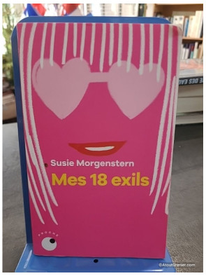 Mes 18 exils - Susie Morgenstern