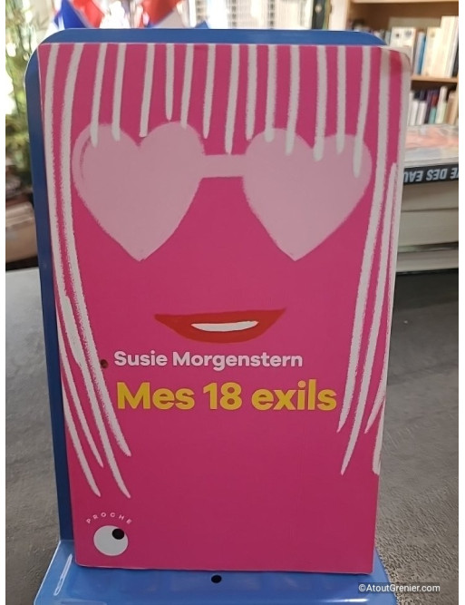 Mes 18 exils - Susie Morgenstern
