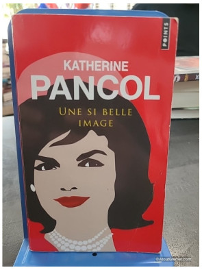 Une si belle image - Katherine Pancol