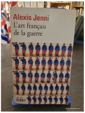 L'art français de la guerre - Prix Goncourt 2011 - Alexis Jenni