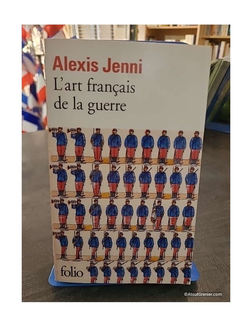 L'art français de la guerre - Prix Goncourt 2011 - Alexis Jenni