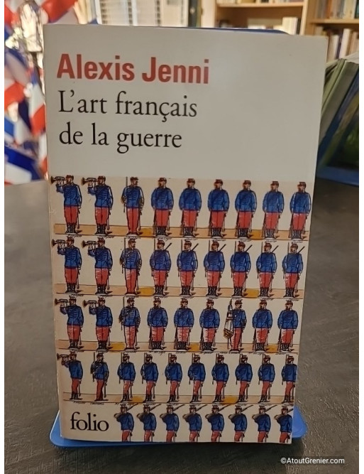 L'art français de la guerre - Prix Goncourt 2011 - Alexis Jenni