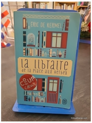 La libraire de la place aux Herbes - Dis-moi ce que tu lis, je te dirai qui tu es - Éric de Kermel
