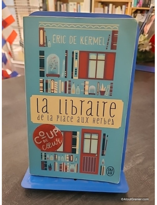 La libraire de la place aux Herbes - Dis-moi ce que tu lis, je te dirai qui tu es - Éric de Kermel