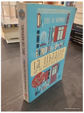 La libraire de la place aux Herbes - Dis-moi ce que tu lis, je te dirai qui tu es - Éric de Kermel