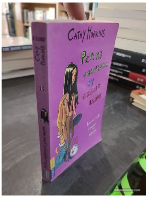 Petits Complexes Et Grand Amour Tome 15 - Leçon N° 3 : Comment Le Séduire - Cathy Hopkins