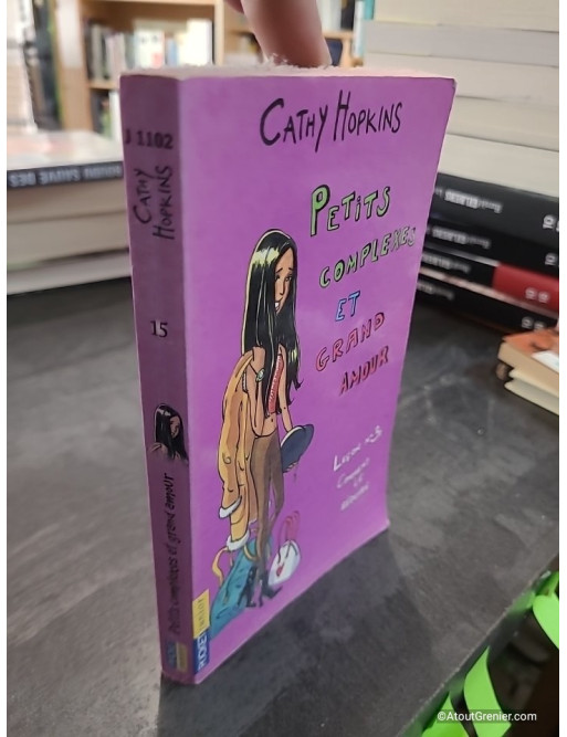Petits Complexes Et Grand Amour Tome 15 - Leçon N° 3 : Comment Le Séduire - Cathy Hopkins