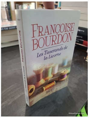 Les tisserands de la licorne - Françoise Bourdon