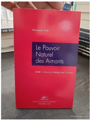Le pouvoir naturel des aimants - Monique Vial