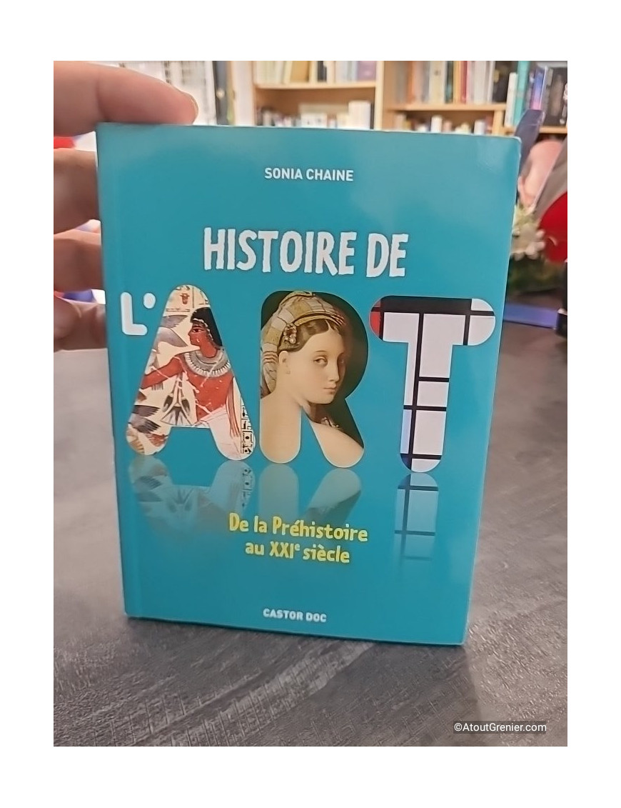 Histoire de l'art - De la Préhistoire au XXIe siècle - Sonia Chaine
