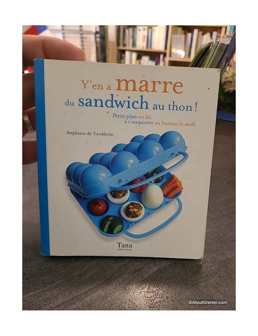 Y'en a marre du sandwich au thon ! petits plats en kit à s'emporter au bureau le midi - Stéphanie de Turckheim