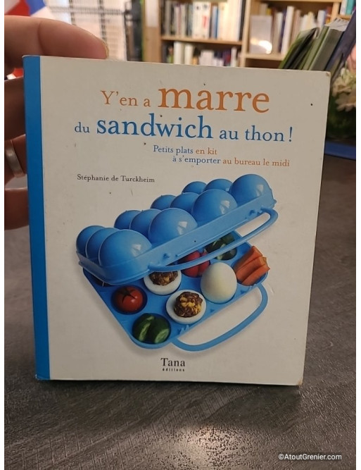 Y'en a marre du sandwich au thon ! petits plats en kit à s'emporter au bureau le midi - Stéphanie de Turckheim