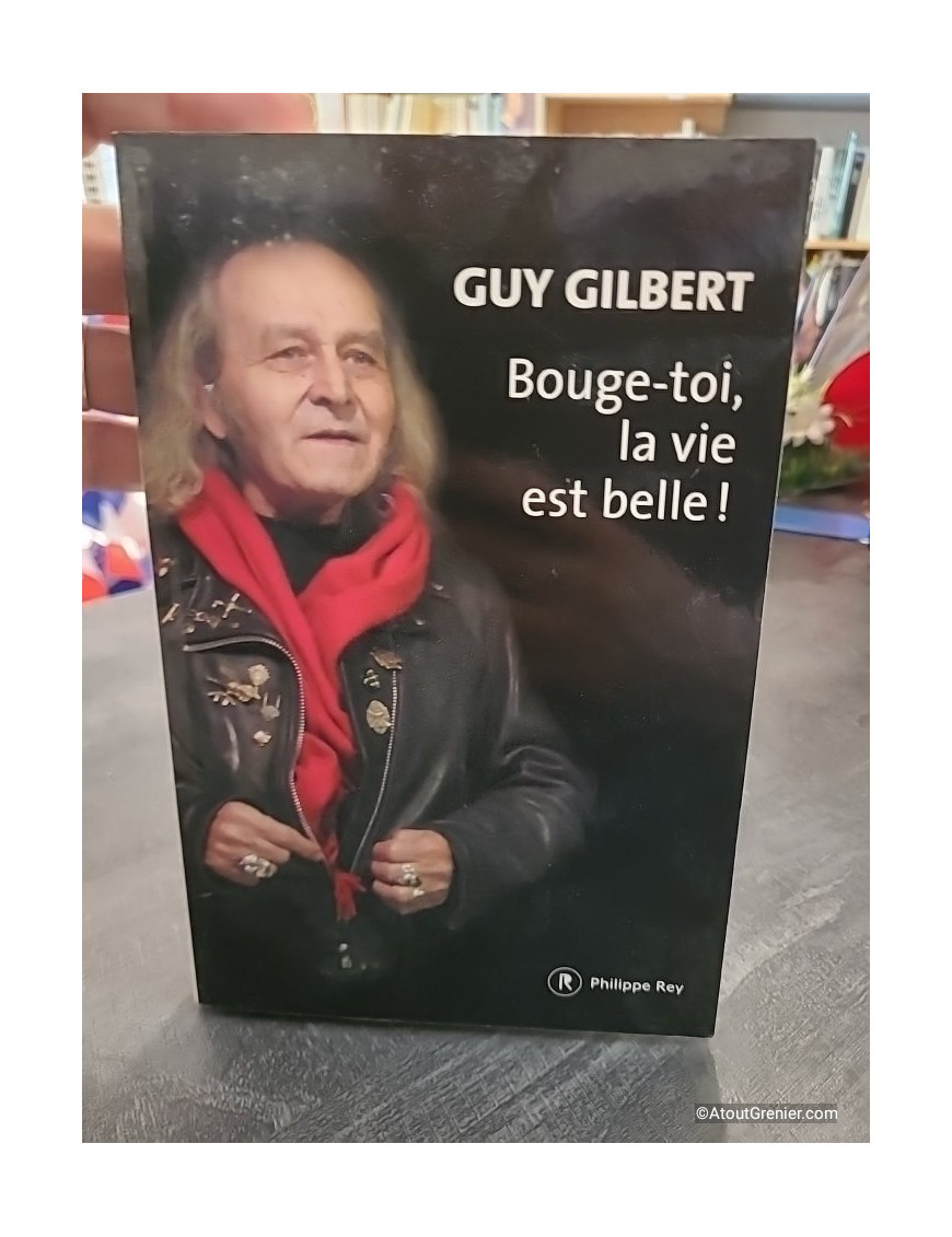 Bouge-toi, la vie est belle ! - Guy Gilbert