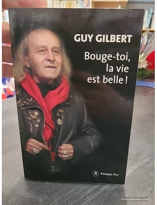 Bouge-toi, la vie est belle ! - Guy Gilbert