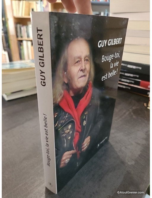 Bouge-toi, la vie est belle ! - Guy Gilbert