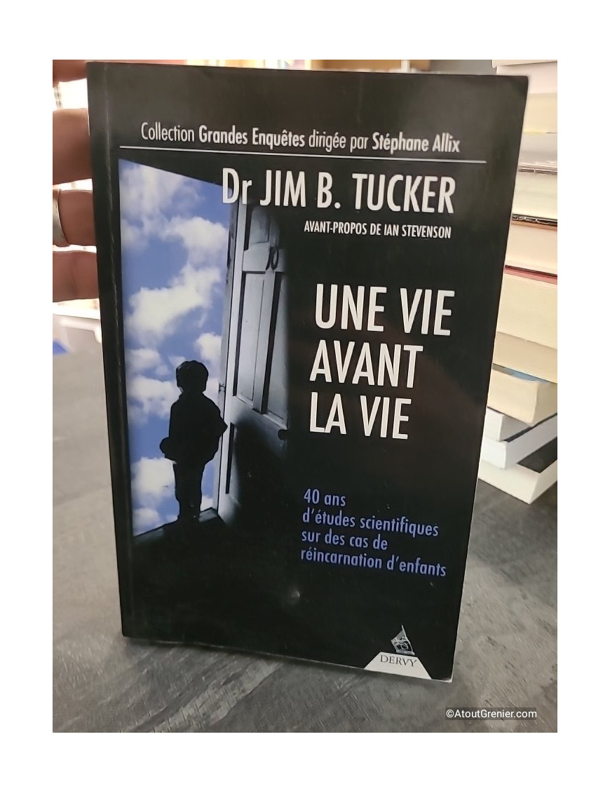 Une vie avant la vie - Des enfants racontent leurs vies antérieures - Jim B. Tucker