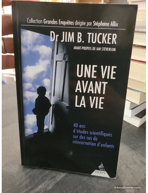 Une vie avant la vie - Des enfants racontent leurs vies antérieures - Jim B. Tucker