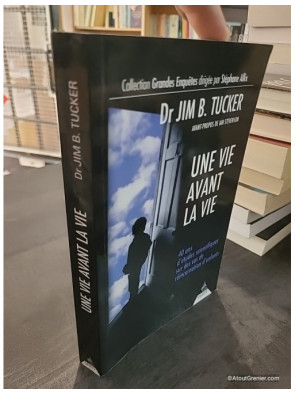 Une vie avant la vie - Des enfants racontent leurs vies antérieures - Jim B. Tucker