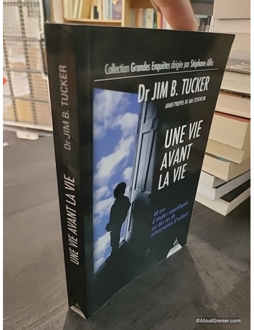 Une vie avant la vie - Des enfants racontent leurs vies antérieures - Jim B. Tucker