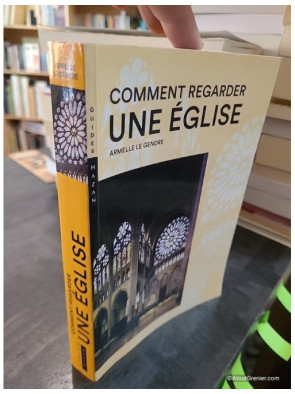 Comment regarder une Église - Armelle Le Gendre