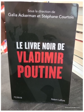 Le Livre noir de Vladimir Poutine - Galia Ackerman et Stéphane Courtois