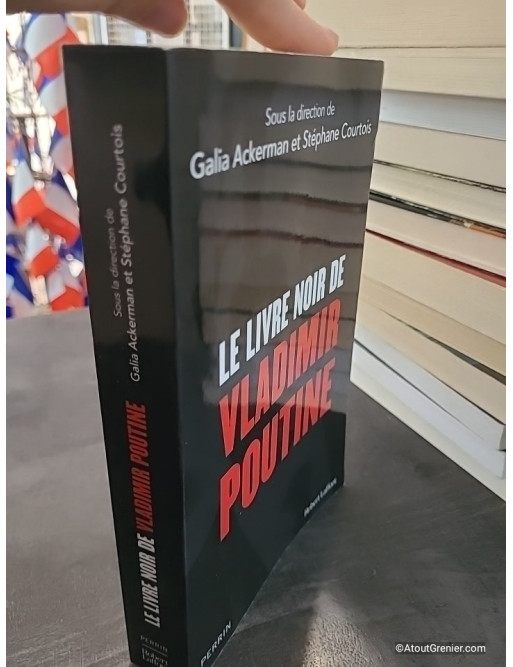 Le Livre noir de Vladimir Poutine - Galia Ackerman et Stéphane Courtois