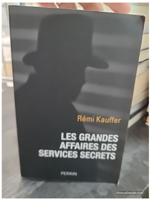 Les grandes affaires des services secrets - Rémi Kauffer