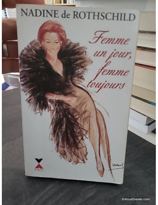 Femme un jour, femme toujours - Nadine de Rothschild