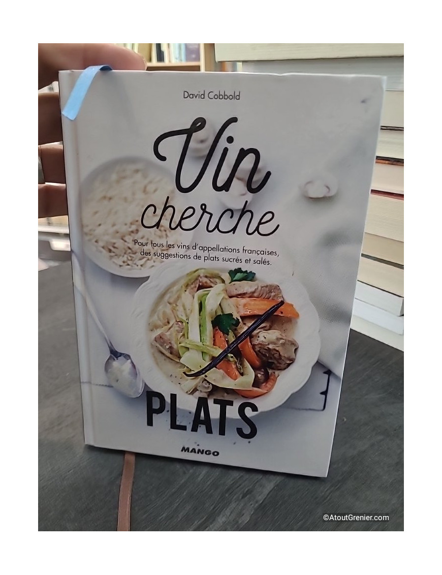 Vin Cherche Plats... Plat Cherche Vins... - Pierre-Yves Chupin et David Cobbold
