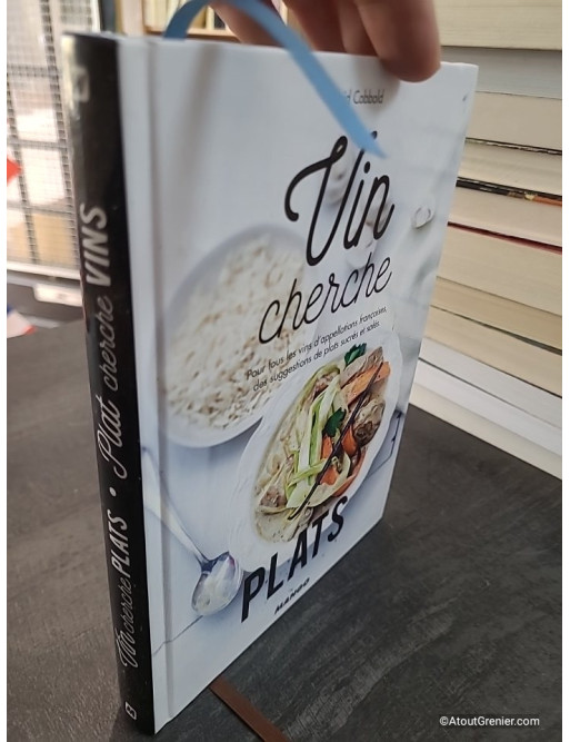 Vin Cherche Plats... Plat Cherche Vins... - Pierre-Yves Chupin et David Cobbold