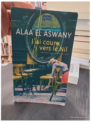 J'ai couru vers le Nil - Alaa el-Aswany