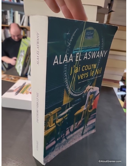 J'ai couru vers le Nil - Alaa el-Aswany