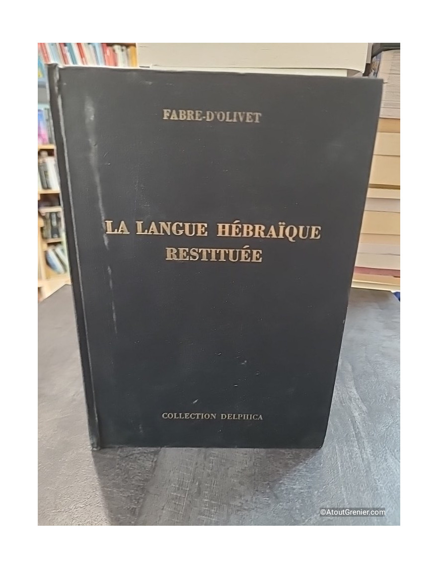 La Langue hébraïque restituée - Fabre d'Olivet