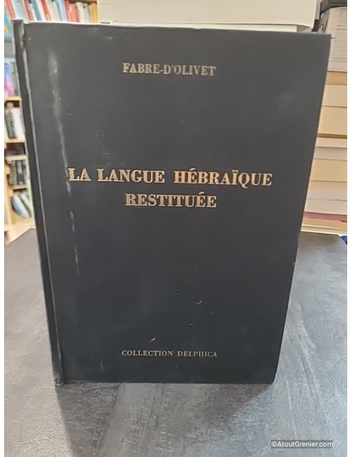 La Langue hébraïque restituée - Fabre d'Olivet