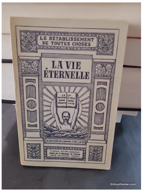 La Vie Eternelle. Le Tabernacle au milieu des Hommes. Le Rétablissement de toutes choses