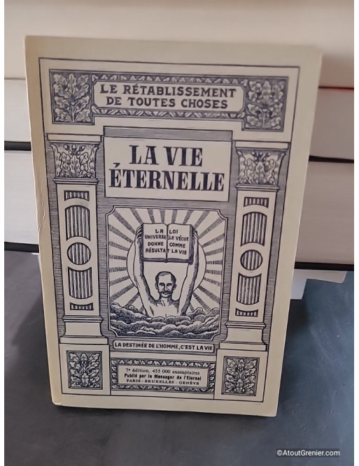 La Vie Eternelle. Le Tabernacle au milieu des Hommes. Le Rétablissement de toutes choses