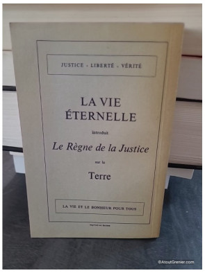 La Vie Eternelle. Le Tabernacle au milieu des Hommes. Le Rétablissement de toutes choses