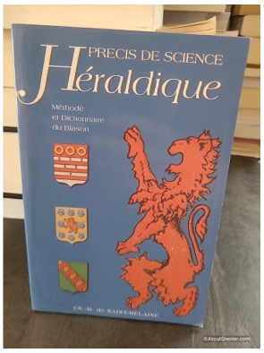 Précis de sciences héraldiques - Christian-Michel de Saint-Melaine