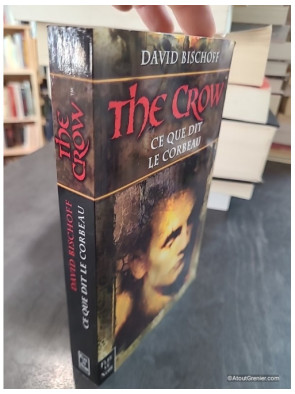 The Crow, tome 1 - Ce que dit le corbeau - David Bischoff