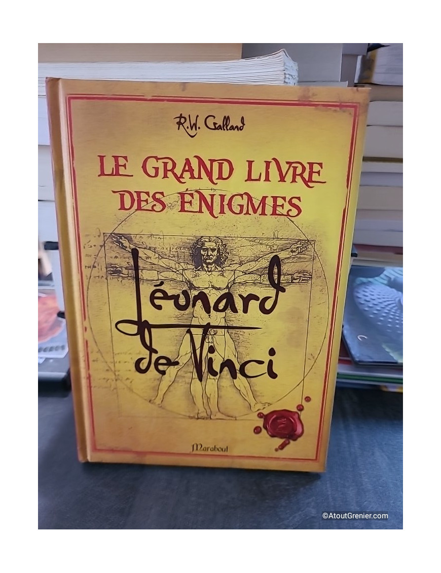 Le grand livre des énigmes de Léonard de Vinci - Richard Wolfrik Galland