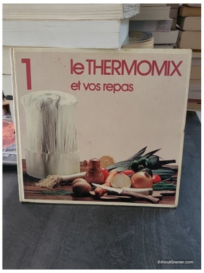 Le Thermomix et vos repas, tome 1 - P. Y. Lamotte
