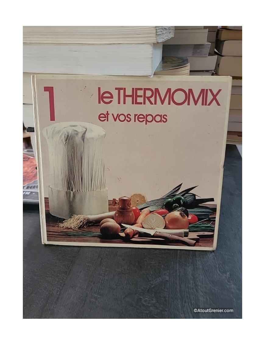 Le Thermomix et vos repas, tome 1 - P. Y. Lamotte