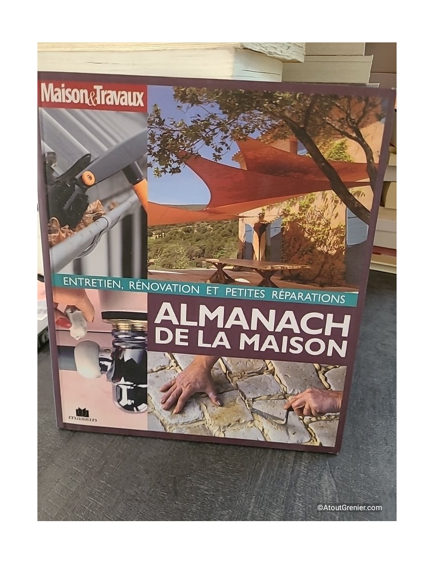 Almanach de la maison - Entretien, rénovation et petites réparations - Agnès Gille