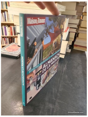 Almanach de la maison - Entretien, rénovation et petites réparations - Agnès Gille