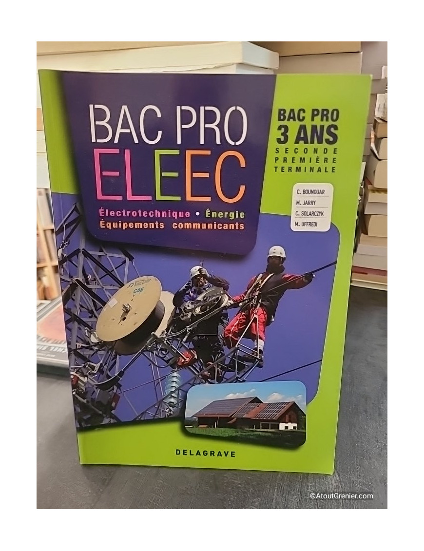 Électrotechnique, Énergie, Équipements Communicants 2de, 1re, Tle Bac Pro ELEEC - Christian Bounouar