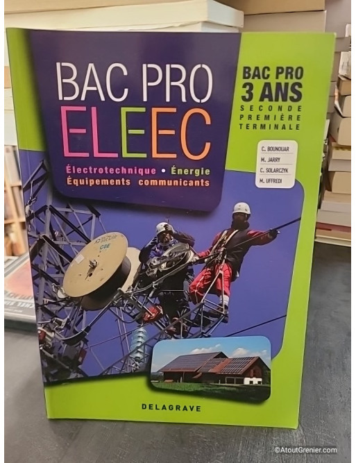 Électrotechnique, Énergie, Équipements Communicants 2de, 1re, Tle Bac Pro ELEEC - Christian Bounouar