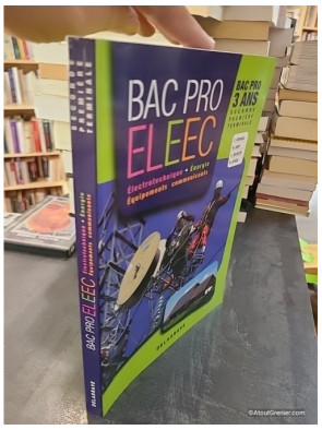 Électrotechnique, Énergie, Équipements Communicants 2de, 1re, Tle Bac Pro ELEEC - Christian Bounouar