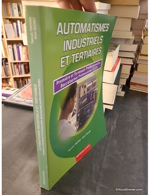 Automatismes Industriels Et Tertiaires 1re Et Tle Bac Pro ELEEC - Patrick Tirfoin