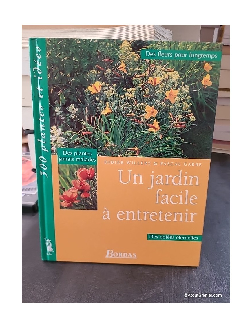 Un jardin facile à entretenir - Didier Willery et Pascal Garbe