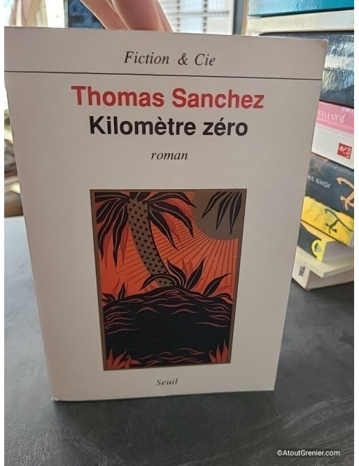 Kilomètre zéro - Thomas Sanchez